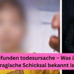 Arian gefunden todesursache – Was über das tragische Schicksal bekannt ist